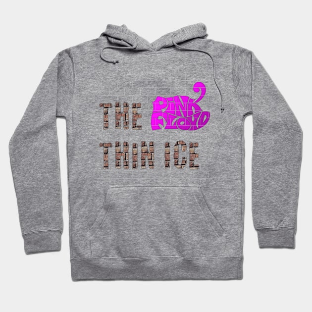 THE THIN ICE (PINK FLOYD) Hoodie by RangerScots